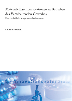 ISBN 9783839611715: Materialeffizienzinnovationen in Betrieben des Verarbeitenden Gewerbes - Eine ganzheitliche Analyse der Adoptionsfaktoren