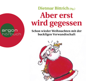 ISBN 9783839813409: Aber erst wird gegessen - Schon wieder Weihnachten mit der buckligen Verwandtschaft