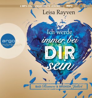 neues Hörbuch – Bad Romeo und Broken Juliet - Ich werde immer bei dir sein: Band 2 Audio-CD