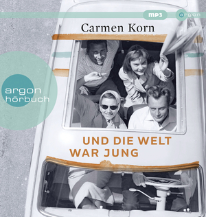 ISBN 9783839818114: Und die Welt war jung. Carmen Korn / Argon Hörbuch; In Beziehung stehende Ressource: ISBN: 9783839894477