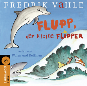 ISBN 9783839845189: Flupp, der kleine Flipper-Lieder von Walen und Delfinen (2007)