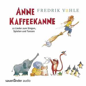 ISBN 9783839845677: Anne Kaffeekanne: 12 Lieder zum Singen, Spielen und Tanzen - Kinderlieder ab 3 Jahren: Das Bestselleralbum von Frederik Vahle