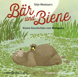 neues Hörbuch – Stijn Moekaars – Bär und Biene - Kleine Geschichten vom Mutigsein