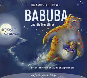 ISBN 9783839880401: Babuba und die Mondlinge - Phantasiereisen zum Entspannen und Einschlafen für Kinder ab 2 Jahren