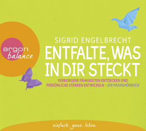 ISBN 9783839880630: Entfalte, was in dir steckt - Verborgene Fähigkeiten entdecken und persönliche Stärken entfalten. Ein Praxishörbuch