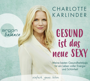 ISBN 9783839881590: Gesund ist das neue Sexy. Meine besten Gesundheitstipps für ein Leben voller Energie und Schönheit