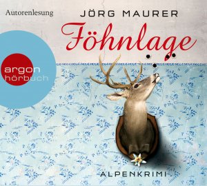 neues Hörbuch – Jörg Maurer – Föhnlage - Alpenkrimi