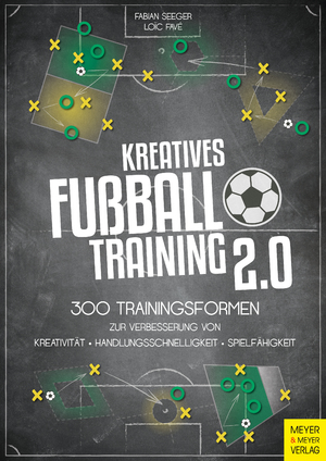 ISBN 9783840378003: Kreatives Fußballtraining 2.0 - 300 Trainingsformen zur Verbesserung von Kreativität, Handlungsschnelligkeit und Spielfähigkeit