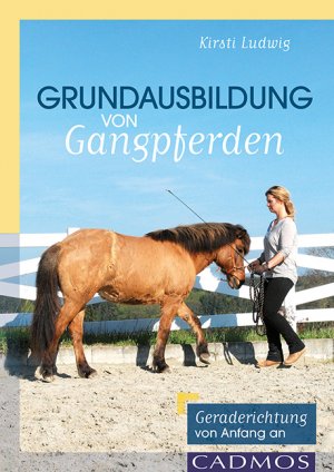 ISBN 9783840410710: Grundausbildung von Gangpferden - Gerade richten von Anfang an