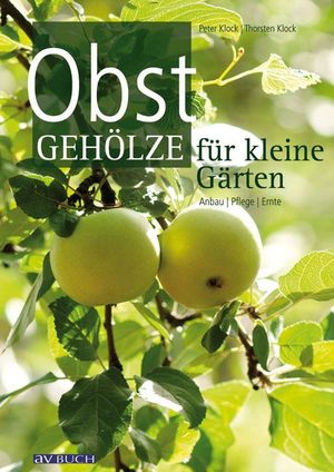 ISBN 9783840475146: Obst : Gehölze für kleine Gärten ; Anbau. AV-Buch