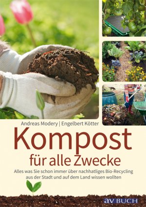 ISBN 9783840475399: Kompost für alle Zwecke - Was Sie schon immer über nachhaltiges Bio-Recycling in der Stadt und auf dem Land wissen wollten