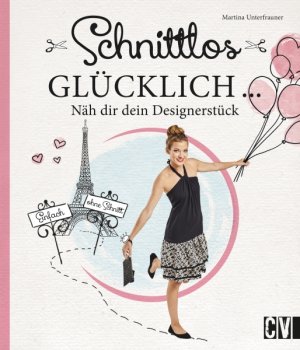 ISBN 9783841063915: Schnittlos glücklich - Näh dir dein Designerstück