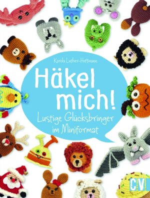 ISBN 9783841063960: Häkel mich! - Lustige Glücksbringer im Miniformat