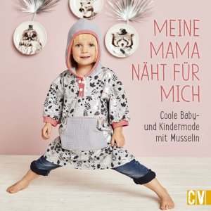 ISBN 9783841064929: Meine Mama näht für mich - Coole Baby- und Kindermode mit Musselin