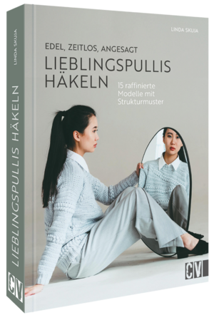 ISBN 9783841067913: Edel, zeitlos, angesagt: Lieblingspullis häkeln: 15 raffinierte Modelle mit Strukturmuster