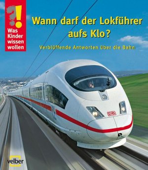 ISBN 9783841100306: Wann darf der Lokführer aufs Klo? - Verblüffende Antworten über die Bahn