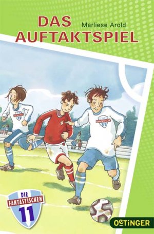 ISBN 9783841501905: Die Fantastischen Elf: Das Auftaktspiel (Band 3)