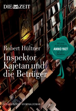 ISBN 9783841900104: Kajetan und die Betrüger: Weimarer Republik anno 1920 (Die Zeit)