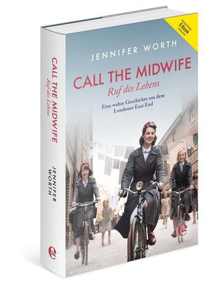 ISBN 9783841902191: Call the Midwife-Ruf des Lebens - Eine wahre Geschichte aus dem Londoner East End