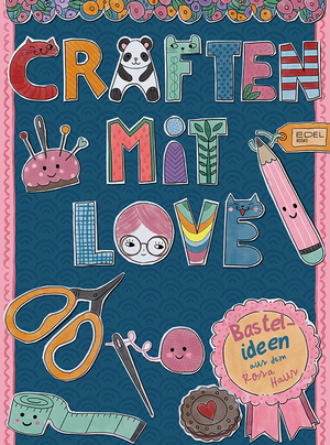 ISBN 9783841907240: Craften mit Love - Bastelideen aus dem Rosa Haus