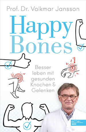 ISBN 9783841908025: Happy bones - besser leben mit gesunden Knochen & Gelenken