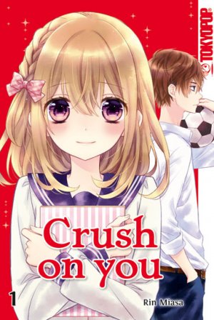 ISBN 9783842044142: Crush on you 01 | Rin Miasa | Taschenbuch | 192 S. | Deutsch | 2019 | TOKYOPOP GmbH | EAN 9783842044142