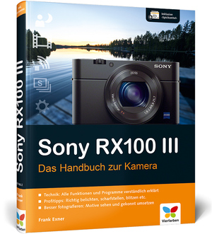 ISBN 9783842101432: Sony RX100 III - 100% Praxiswissen und Expertentipps zu Ihrer Kamera