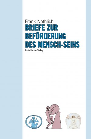 ISBN 9783842240384: Briefe zur Beförderung des Mensch-Seins