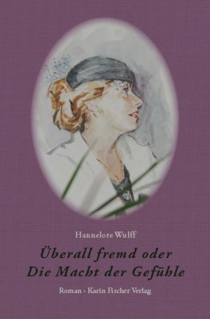 ISBN 9783842240650: Überall fremd oder Die Macht der Gefühle