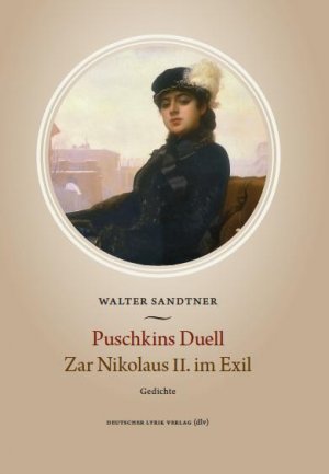 ISBN 9783842240872: Puschkins Duell. Zar Nikolaus II. im Exil