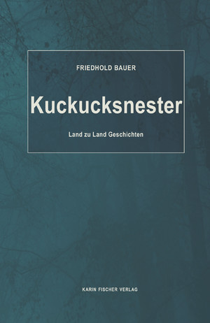 ISBN 9783842248328: Kuckucksnester – Land zu Land Geschichten