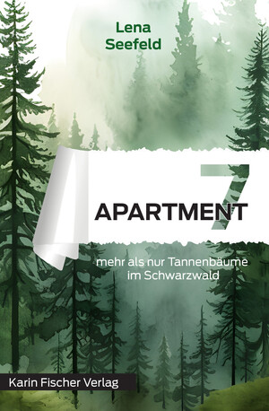 neues Buch – Lena Seefeld – Apartment 7 - mehr als nur Tannenbäume im Schwarzwald | Lena Seefeld | Taschenbuch | 116 S. | Deutsch | 2024 | Fischer, Karin Verlag | EAN 9783842249301