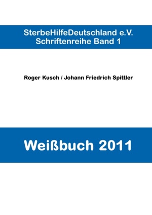 ISBN 9783842319868: Weißbuch 2011 Sterbehilfe Deutschland