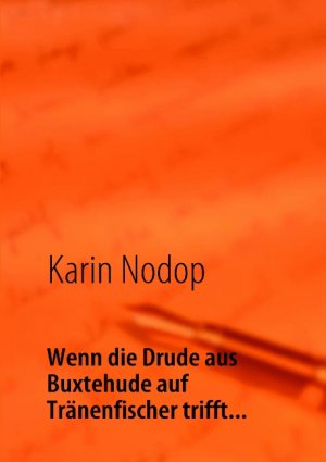 ISBN 9783842330726: Wenn die Drude aus Buxtehude auf Traenenfischer trifft...