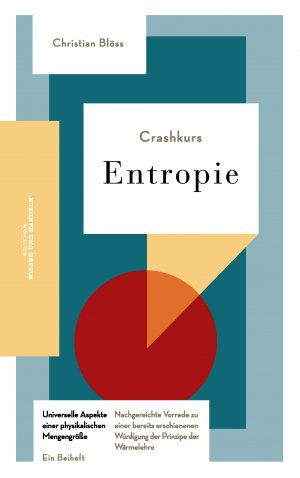 ISBN 9783842331457: Crashkurs Entropie | Nachgereichte Vorrede zu einer bereits erschienenen Würdigung der Prinzipe der Wärmelehre | Christian Blöss | Taschenbuch | Paperback | 88 S. | Deutsch | 2010 | EAN 9783842331457