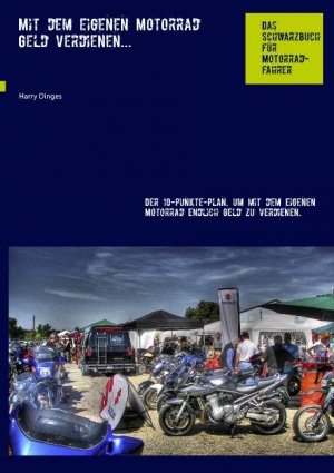 ISBN 9783842331877: Mit dem eigenen Motorrad Geld verdienen... | Harry Dinges | Taschenbuch | Booklet | 28 S. | Deutsch | 2010 | Books on Demand GmbH | EAN 9783842331877