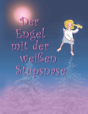 ISBN 9783842337152: Der Engel mit der weißen Stupsnase