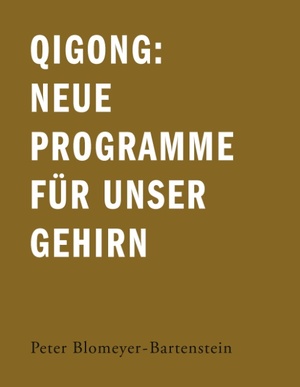 ISBN 9783842350984: Qigong: Neue Programme für unser Gehirn