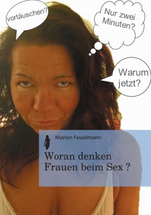 neues Buch – Marion Fesselmann – Woran denken Frauen beim Sex? | Marion Fesselmann | Taschenbuch | Paperback | 80 S. | Deutsch | 2011 | tredition | EAN 9783842411517