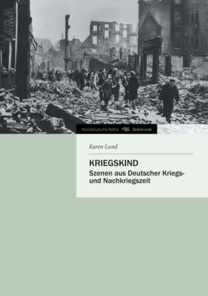 ISBN 9783842422919: Kriegskind - Szenen aus Deutscher Kriegs- und Nachkriegszeit