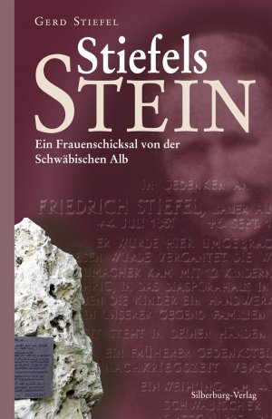 ISBN 9783842511200: Stiefels Stein - Ein Frauenschicksal von der Schwäbischen Alb