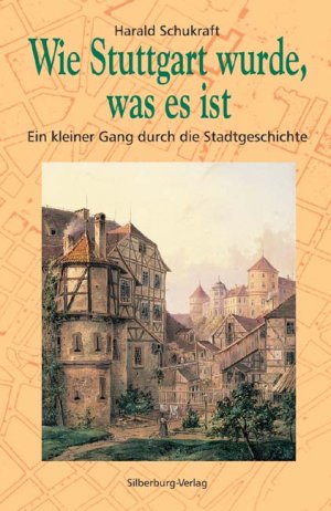 neues Buch – Harald Schukraft – Wie Stuttgart wurde, was es ist