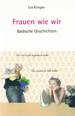 ISBN 9783842512535: Frauen wie wir - Badische Geschichten