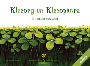 gebrauchtes Buch – Werner Holzwarth – Kleeorg un Kleeopatra: Oifach Glück ghabt, illustriert von Henning Löhlein, ins Badische übersetzt von Michael Kohler