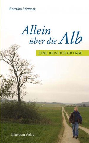 ISBN 9783842513877: Allein über die Alb - Eine Reisereportage