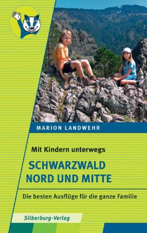 gebrauchtes Buch – Marion Landwehr – Mit Kindern unterwegs - Schwarzwald Nord und Mitte - Die besten Ausflüge für die ganze Familie