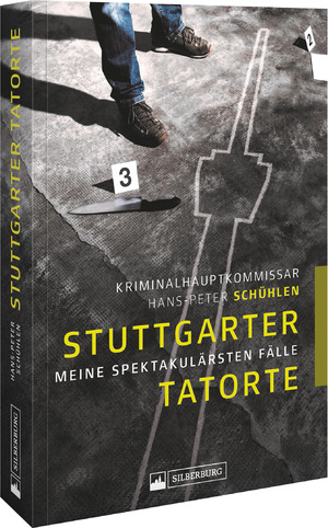 ISBN 9783842524040: Stuttgarter Tatorte - Meine spektakulärsten Fälle