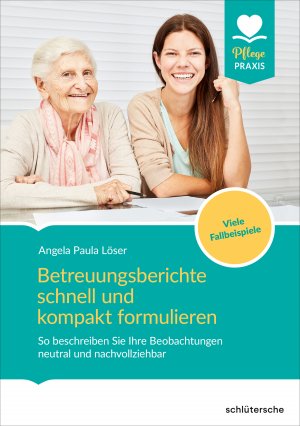 neues Buch – Angela Paula Löser – Betreuungsberichte schnell und kompakt formulieren