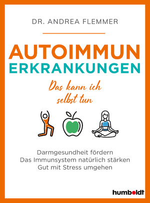 ISBN 9783842630949: Autoimmunerkrankungen / Das kann ich selbst tun. Darmgesundheit fördern. Das Immunsystem natürlich stärken. Gut mit Stress umgehen / Andrea Flemmer / Taschenbuch / 136 S. / Deutsch / 2023