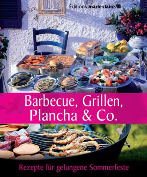 ISBN 9783842708211: Barbecue, Grillen, Plancha & Co - Rezepte für gelungene Sommerfeste